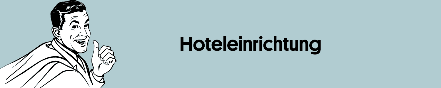 Hotel Lexikon Hotel Glossar Hoteleinrichtung und Hotelausstattung